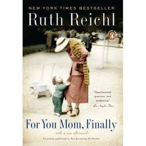 For You, Mom. Finally.: Previously published as Not Becoming My Mother -- Ruth R